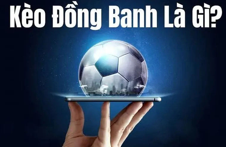 Bí Kíp Đánh Kèo Đồng Banh Tại BongDaLu Luôn Thắng Trong Mọi Trận Cầu Đỉnh